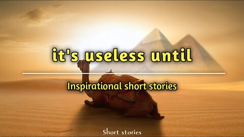 Best inspirational and motivational story | the camel story | Short stories