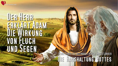 Der Herr erklärt Adam die Wirkung von Segen und Fluch ❤️ Die Haushaltung Gottes durch Jakob Lorber