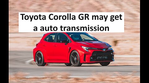 Toyota Corolla GR may be getting automatic transmission