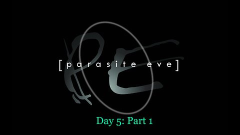 Parasite Eve - Day 5 Pt.1 | Retroarch