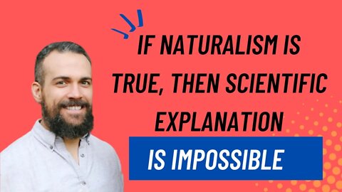 Is Scientific Explanation Incompatible with Naturalism? w/ Dr. Tomas Bogardus