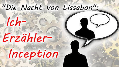 Erzählanalyse von "Die Nacht von Lissabon" von Erich Maria Remarque | Verschachtelter Ich-Erzähler