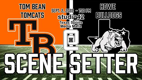 Howe Bulldogs vs. Tom Bean Tom Cats Scene Setter, 9/2/2022