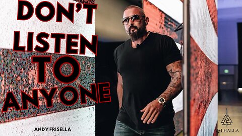 Don't Listen To Anyone - Andy Frisella Motivation - Motivational Speech