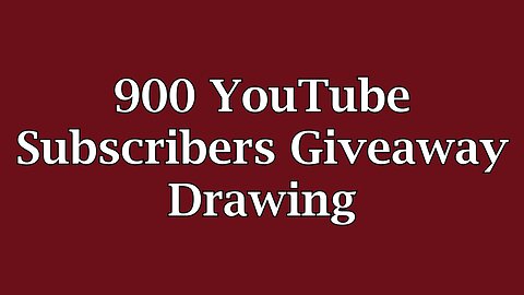 900 YouTube Subscribers Giveaway Drawing