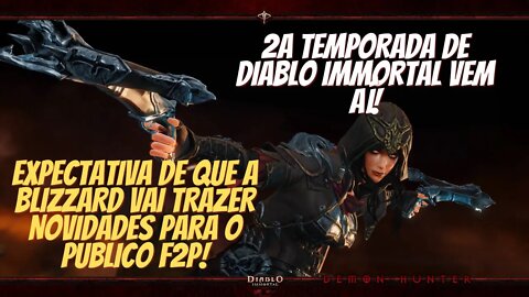 [PTBR] Diablo Immortal - Blizzard prepara um novo patch para a 2a temporada que pode agradar os F2P