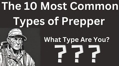 10 Most Common Types of Preppers. What type are you?