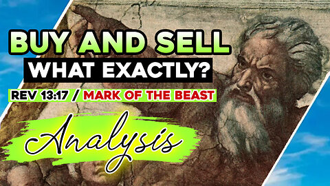 BUY and SELL What EXACTLY? Mark Of The Beast Analysis Rev 13:17 / Hugo Talks