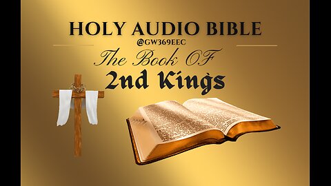 2nd Kings The Holy Audio Bible (Narration with Scrolling Text)