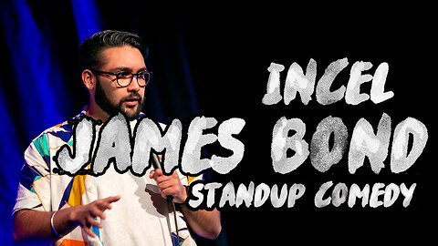 if James Bond was an Incel | Stand-Up Comedy