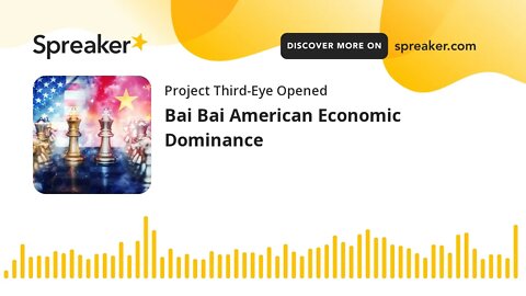 Bai Bai American Economic Dominance