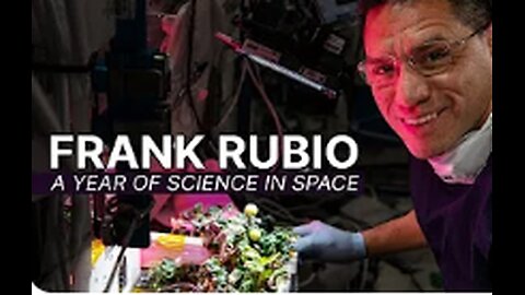 NASA Astronaut Frank Rubio: A Year of Science in Space