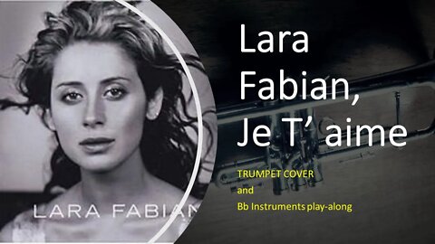 Je T´aime, Lara Fabian [TRUMPET COVER] and [ Bb instrument PLAY-ALONG]