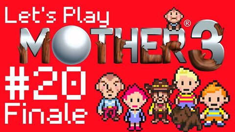 Let's Play - Mother 3 Part 20 FINALE | Time To Save The World!