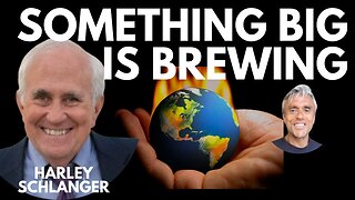 SOMETHING BIG IS BREWING AND MOST PEOPLE ARE NOT AWARE - WITH HARLEY SCHLANGER