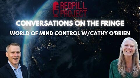 THE WORLD OF MIND CONTROL W-CATHY O'BRIEN - CONVERSATIONS ON THE FRINGE