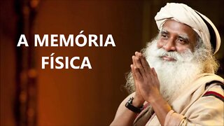 A MEMÓRIA FÍSICA, SADHGURU, DUBLADO