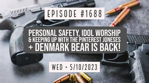 Owen Benjamin | #1688 Personal Safety, Idol Worship & Keeping Up With The Pinterest Joneses + Denmark Bear Is Back!