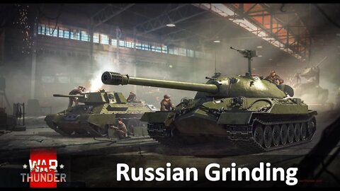 Some Chillax War Thunder Grinding Russian Tanks