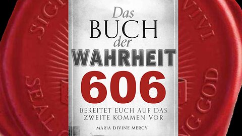 Bald wird die Sünde nicht mehr sein, ein Ding der Vergangenheit (Buch der Wahrheit Nr 606)