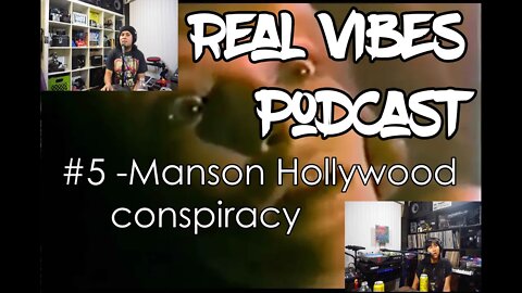 Real Vibes Podcast #5 - Manson Hollywood Conspiracy