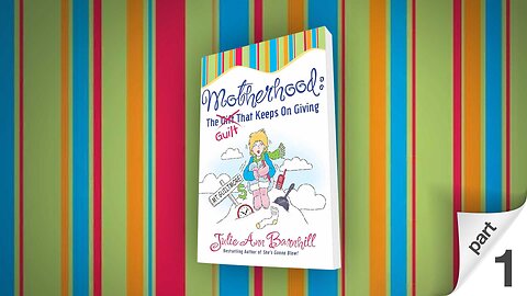 Confronting Guilt in Motherhood - Part 1 with Guest Julie Barnhill