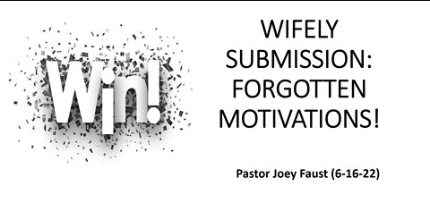 Wifely Submission: Forgotten Motivations!