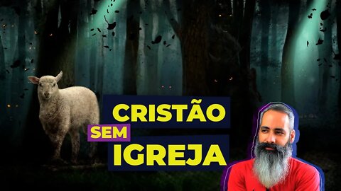 🔴 Cristão sem IGREJA - A nova estratégia de SATANÁS