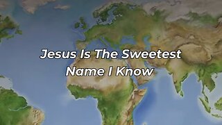 Jesus Is The Sweetest Name I Know (FWBC)