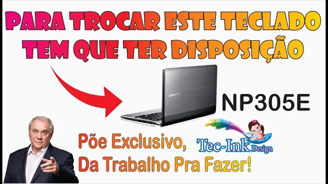 Troca De Teclado Notebook Samsung Np305e Rv411 Rv415 Rv420 Passo A Passo - Keyboard Replacement 2021