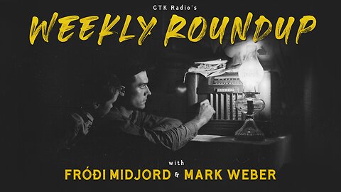 Weekly Roundup #61 - with Mark Weber