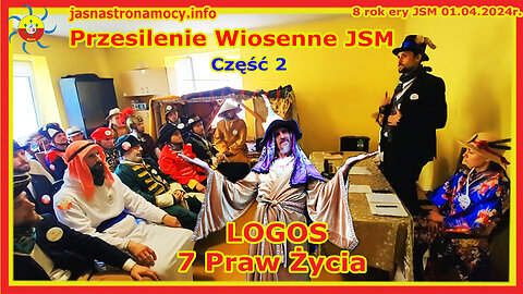 Siedem Praw Życia Logos - Przesilenie Wiosenne JSM 2024 część 2