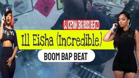 Dj Iceman (Big Boss Beatz) Ill Eisha (Incredible) Boom Bap Beat