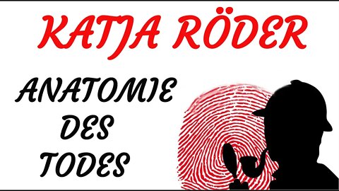 KRIMI Hörspiel - Katja Röder - ANATOMIE DES TODES