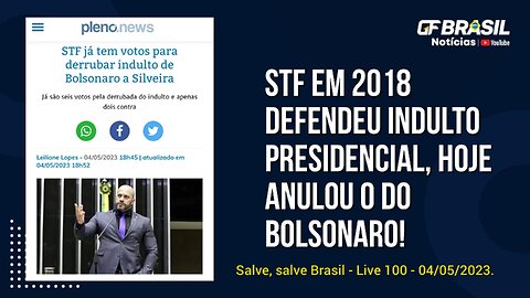 GF BRASIL Notícias - Atualizações das 21h - quinta-feira patriótica - Live 100 - 04/05/2023!