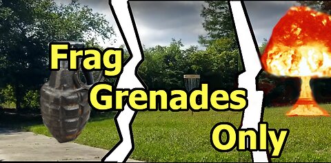 Disc Golf, but Frag Grenades Only!