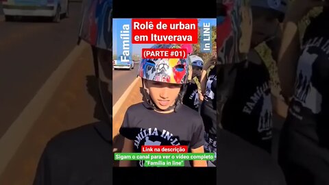 Família in LINE -rolê de urban em Ituverava (PARTE #01)