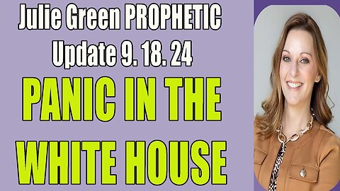 Julie Green PROPHETIC WORD Update Today 9.18. 24 [URGENT MESSAGE]