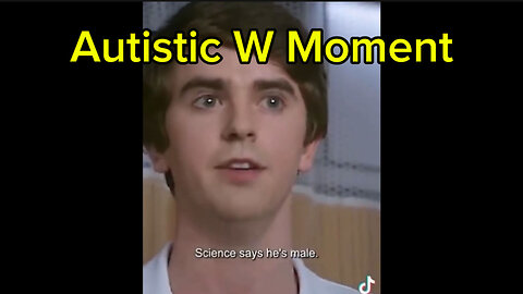 Autistic W Moment