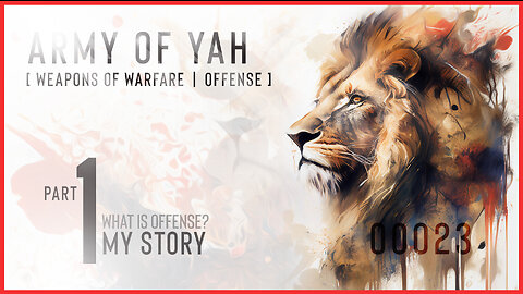 Army of YAH – 0023 – Weapons of Warfare [OFFENSE] – pt 1 | What Is Offense?