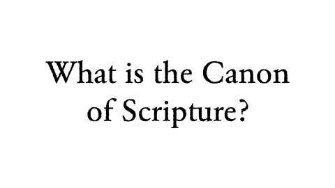 What is the Canon of Scripture? - Faith Foundations with Dr. Todd Baker