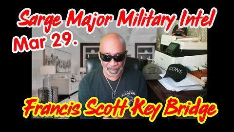 Sarge Major Military Intel March 29 > Francis Scott Key Bridge