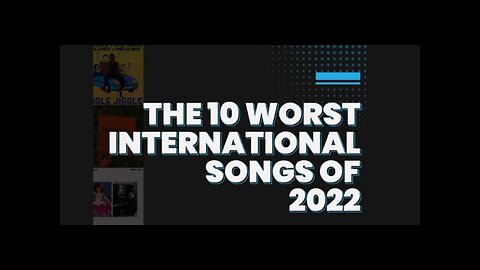 Top Ten Worst Songs of 2022