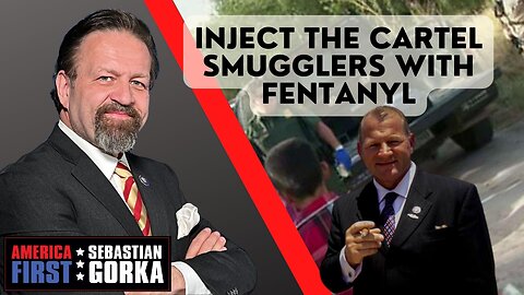 Inject the cartel smugglers with fentanyl. Rep. Troy Nehls with Sebastian Gorka on AMERICA First