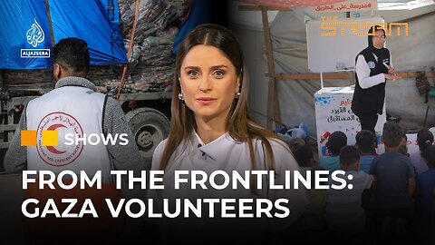 The inspiring stories of Gaza volunteers helping Palestinians on the ground | The Stream