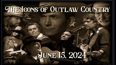 The Icons of Outlaw Country Show 066 - 6/15/24