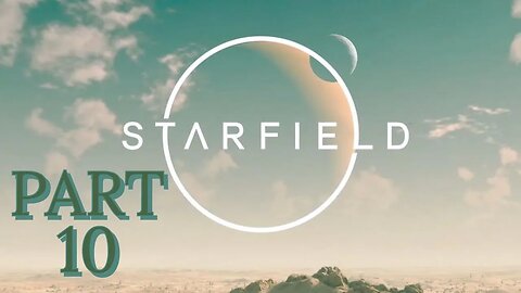 Starfield - Part 10