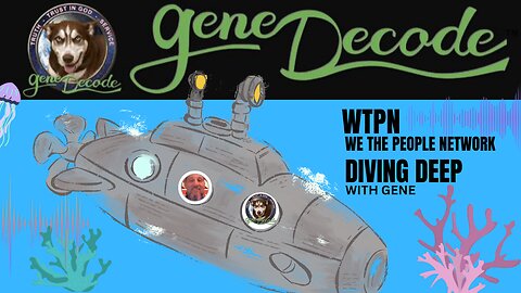 WTPN - DIVING DEEP WITH GENE DECODE / PART 1 & 2 - P. DITTY - FLIGHT MH370