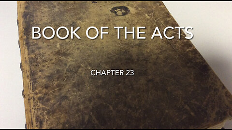 The Book Of The Acts (Chapter 23)