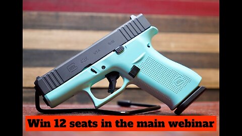 GLOCK G43X ROBIN'S EGG MINI #2 FOR 12 SEATS IN THE MAIN WEBINAR